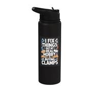 I Fix Things But My Real Hobby is Buying Clamps Woodworker Stainless Steel Insulated Water Bottle