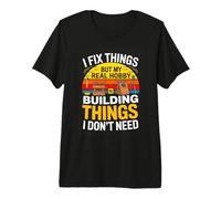 I Fix Things But My Real Hobby N Building Things Handyman Premium T-Shirt