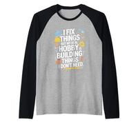 I Fix Things My Real Hobby Building Things I Dont Need Raglan Baseball Tee