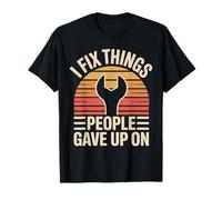 I Fix Things People Gave Up On Funny Mechanic T-Shirt