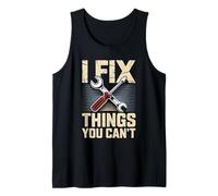 I Fix Things You Can’t Funny Mechanic Design Tank Top