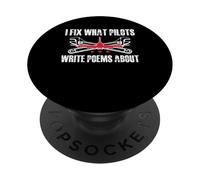 I Fix What Pilots Write Poems About Aircraft Mechanic PopSockets Adhesive PopGrip