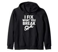 I Fix What You Break Funny Mechanic Quote Zip Hoodie