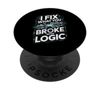 I Fix What You Broke With Logic PopSockets Adhesive PopGrip