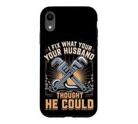 I Fix What Your Husband Thought He Could Plumber Case for iPhone XR