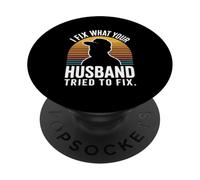 I Fix What Your Husband Tried To Fix Plumber PopSockets Adhesive PopGrip