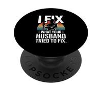 I Fix What Your Husband Tried To Fix Plumber PopSockets Adhesive PopGrip