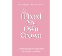 I Fixed My Own Crown: A Guided Faith-Based Self-Love and Healing Journal to Build Confidence, Set Boundaries, and Walk Boldly in Your Identity