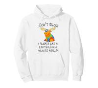 I Flicker Like a Lightbulb in a Haunted Asylum, Weird Moose Pullover Hoodie
