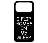 I Flip Homes In My Sleep Funny House Flipper Realtor Case for iPhone 17 Pro Max