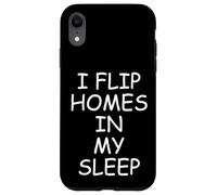 I Flip Homes In My Sleep Funny House Flipper Realtor Case for iPhone XR