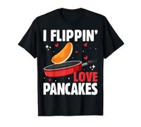 I Flippin' Love Pancakes Men Women Pancake Maker Chef Gifts T-Shirt