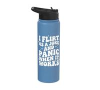 I Flirt As A Joke and Panic When It Works Stainless Steel Insulated Water Bottle