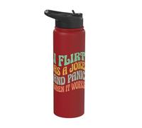 I Flirt As A Joke and Panic When It Works Stainless Steel Insulated Water Bottle