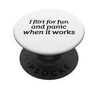 I Flirt For Fun And Panic When It Works Funny Dating Quote PopSockets Adhesive PopGrip