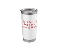 I Flirt for Fun and Panic When It Works Rave Outfits ON Back Stainless Steel Insulated Tumbler