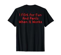 I Flirt for Fun and Panic When It Works Rave Outfits ON Back T-Shirt