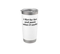 I Flirt for Fun and Panic When It Works Sarcastic Stainless Steel Insulated Tumbler