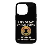 I Fly Great Until It Turns Nose In Funny Drone Pilot Case for iPhone 13 Pro