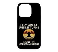 I Fly Great Until It Turns Nose In Funny Drone Pilot Case for iPhone 14 Pro