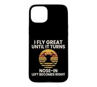 I Fly Great Until It Turns Nose In Funny Drone Pilot Case for iPhone 15 Plus