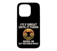 I Fly Great Until It Turns Nose In Funny Drone Pilot Case for iPhone 15 Pro