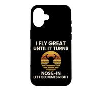 I Fly Great Until It Turns Nose In Funny Drone Pilot Case for iPhone 16