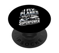 I Fly Planes Whats Your Superpower Pilot PopSockets Adhesive PopGrip