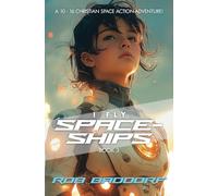 I Fly Spaceships, Book 3: A 10 - 16 Christian Space Action-Adventure!: For Upper Middle Grade & Teens