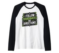 I Follow Coordinates Not Directions GPS Explorer Geocacher Raglan Baseball Tee