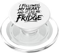 I Followed My Heart and It Led Me to The Fridge PopSockets PopGrip for MagSafe