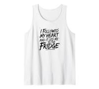 I Followed My Heart and It Led Me to The Fridge Tank Top