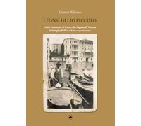I Fonsi di Lio Piccolo: Dalla Podesteria di Loreo alla Laguna di Venezia la famiglia Bellier e il suo soprannome (A RUOTA LIBERA)
