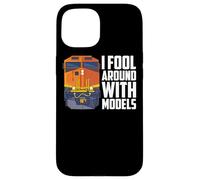 I Fool Around With Models Train Lover Diesel Locomotive Case for iPhone 15