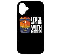 I Fool Around With Models Train Lover Diesel Locomotive Case for iPhone 16 Plus