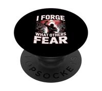 I Forge What Others Fear Steel Mill Worker PopSockets Adhesive PopGrip