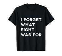 I Forget What Eight was for and I Forget What 8 was for Value Graphic T-Shirt, Men, Black, S