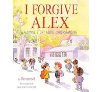 I Forgive Alex: A Simple Story About Understanding