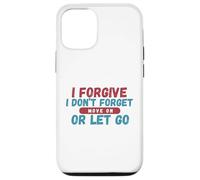 I Forgive I Don't Forget Move On Or Let Go Case for iPhone 12/12 Pro