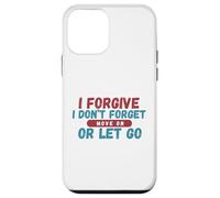 I Forgive I Don't Forget Move On Or Let Go Case for iPhone 12 mini