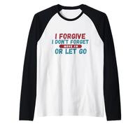 I Forgive I Don't Forget Move On Or Let Go Raglan Baseball Tee