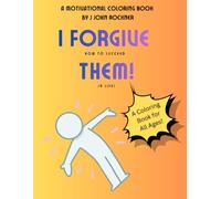 I Forgive Them: How to Succeed In Life! (How to Succeed in Life Coloring Books!)