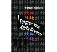I Forgive You, Anita Bryant!