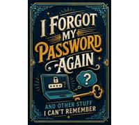 I Forgot My Password Again: Website & Password Logbook | Keep Internet Accounts Organized