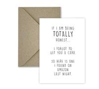 I forgot to get you a card so I found this on Amazon Funny A5 Greeting Card with Kraft Envelope, All year round card for occassions, Funny typography minimal Birthday Anniversary Card