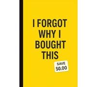 I FORGOT WHY I BOUGHT THIS - Funny Notebook for Impulse Buyers, Overthinkers & Gift Givers | 6x9 Blank Journal |: Hilarious Aesthetic Notebook with ... Gen Z Humor, Chaos Notes & Random Thoughts