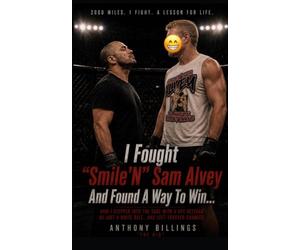 I Fought "Smile'N" Sam Alvey And Found A Way To Win