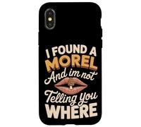 I Found A Morel And I'm Not Telling Funny Morel Saying Case for iPhone X/XS