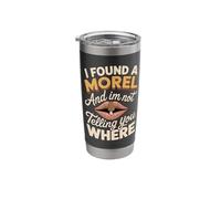 I Found A Morel and I'm Not Telling Funny Morel Saying Stainless Steel Insulated Tumbler