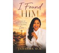 I FOUND HIM: MY JOURNEY TO FINDING GOD